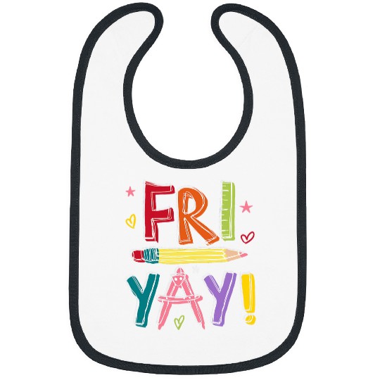 Friyay Teacher Happy Friday Weekend Funny Teacher Bibs