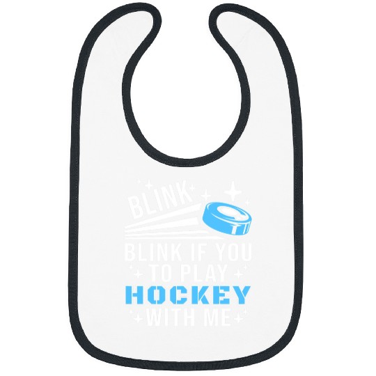 Sport Hockey Blink If You Want To Play Hockey Funny Ice Hockey 3 Bibs