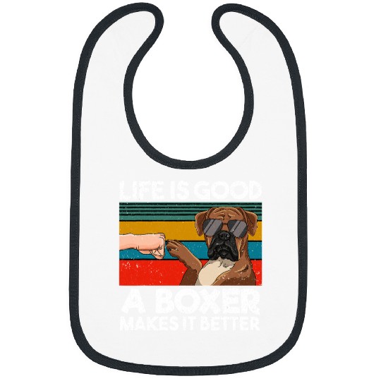 Boxer Pet Life Is Good A Boxer Makes It Better Fist Bump 23 Bibs