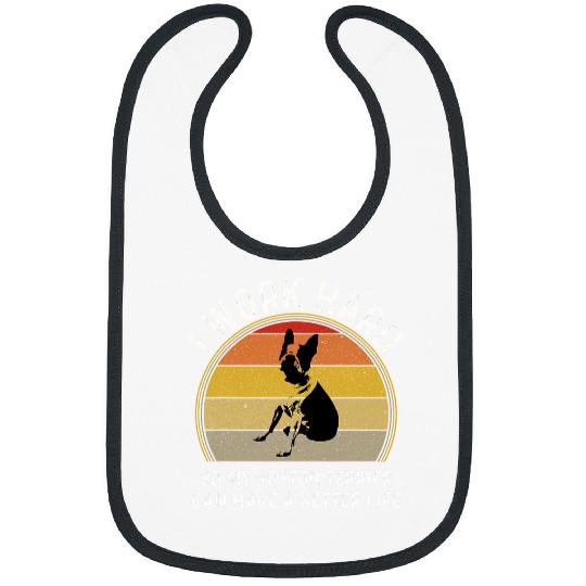 Boston Terrier Pet Retro Boston Terrier Mom Women I Work Hard So My Bibs