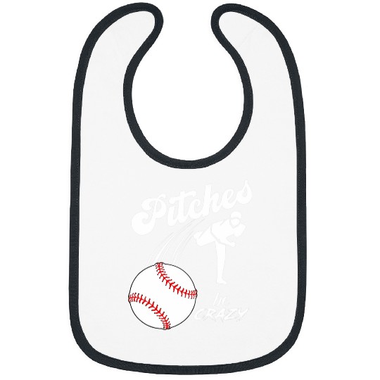 Sport Baseball Funny Baseball Pitcher Softball Pitcher Pitches Be crazys 1 Bibs