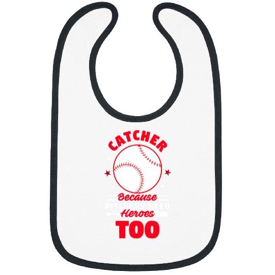 Sport Baseball Catcher Because Pitchers Need Heroes Too Softball Bibs