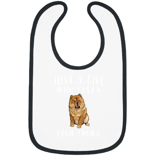 Chow Chow Pet Im Just A Girl Who Loves Chow Chow Dog Lover Bibs