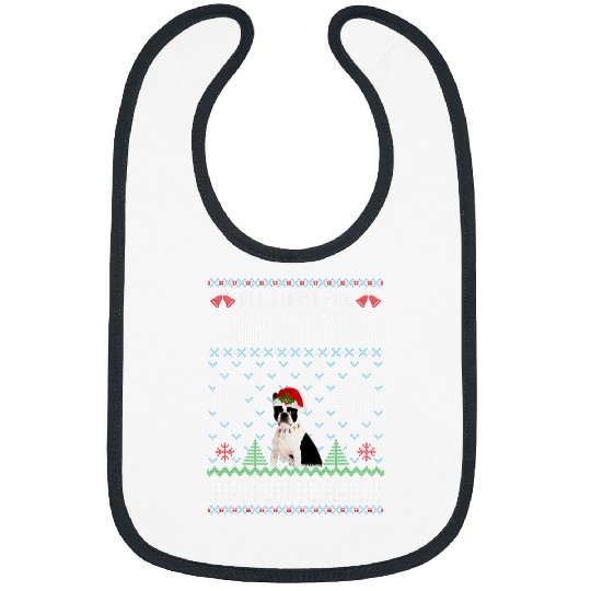 Boston Terrier Pet Ugly Sweater ALL I WANT FOR CHRISTMAS IS MY Bibs