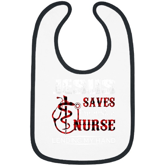 Christian Jesus Saves Im Just A nurses Lending My Hand Christ Bibs