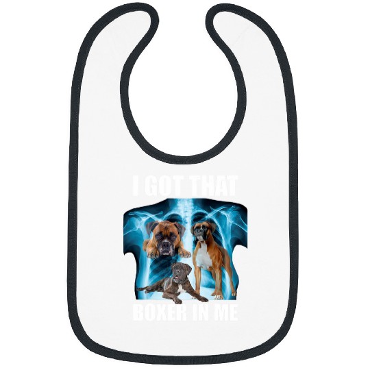 Boxer Pet I Got that Dog in Me Xray Meme Boxer Dog Ironic Viral Quote Bibs
