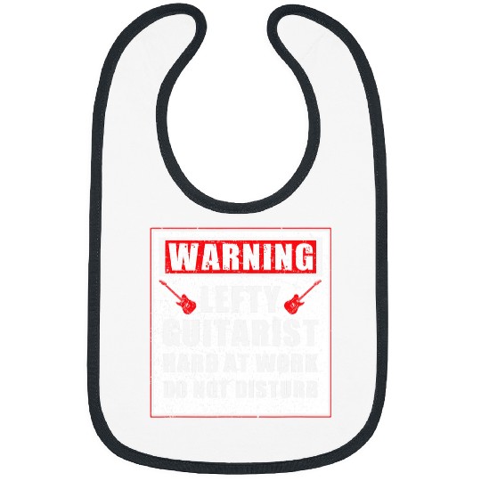 Funny Guitar Lover Warning Funny Lefty Guitarist Hard At Work Do Not Disturb Bibs