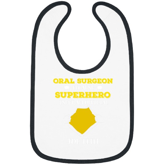 Funny Oral Surgeon Because Superhero Isnt A Job Title Gift Bibs