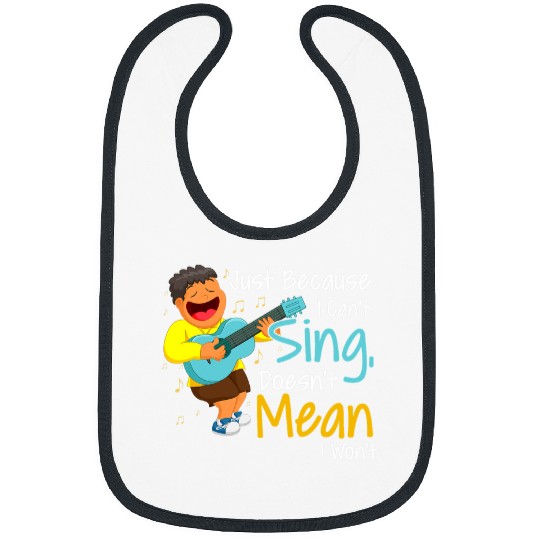 Funny Guitar Lover Just Because I Cant Sing Doesnt Mean I Wont 15 Guitarist Bibs