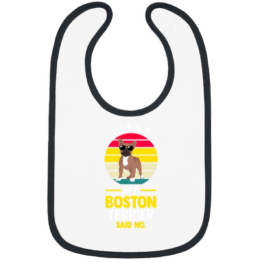 Border Collie Pet I cant My Boston Terrier said No. Bibs