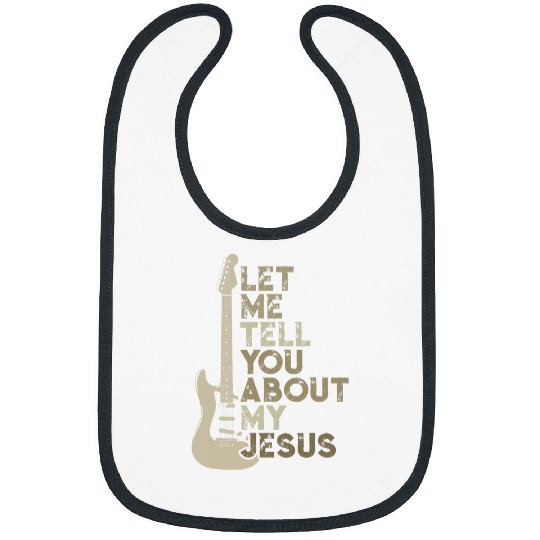 Funny Guitar let me tell you about my jesus religion christian guitar Bibs
