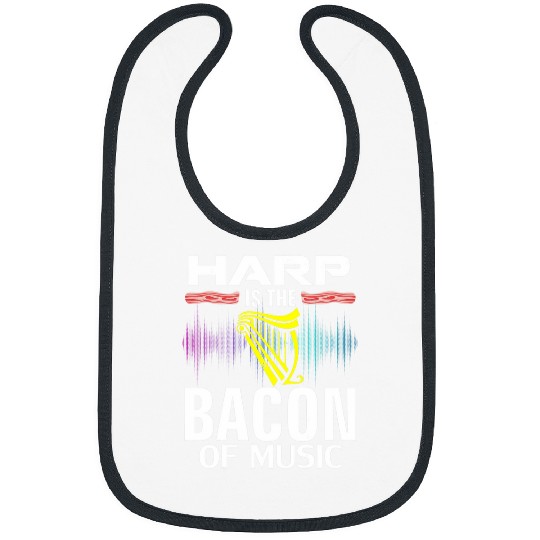 Harp is the Bacon Of Music Funny Orchestra Player Gift Bibs
