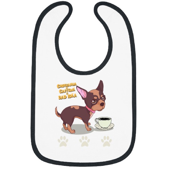 Chihuahua Pet kawaii chihuahua and coffee funny dog quotes Bibs