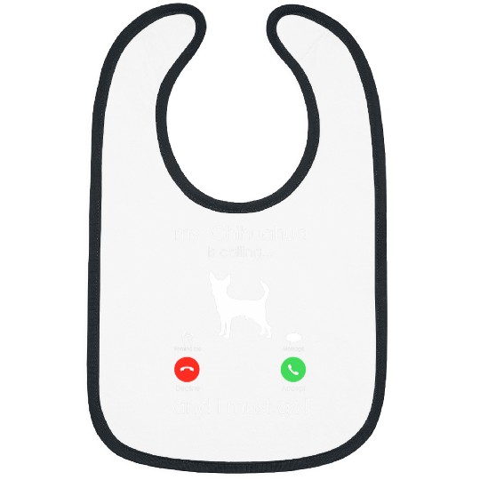 Chihuahua Pet is Calling. Funny Dog Owner Bibs