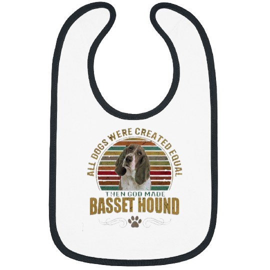 Basset Hound Pet All Dogs Were Created Equal Then God Make Bibs
