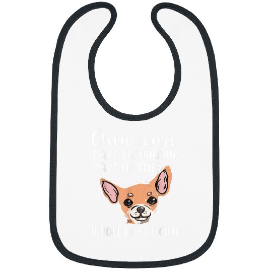 Chihuahua Pet Part Chihuahua Part Weenie Chiweenie Dog Mom Love Puppy Bibs