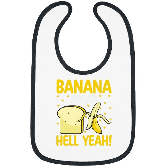 Banana Bread Hell Yeah Bananas Bread Lover Baker Baking Bibs