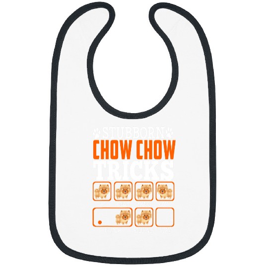 Chow Chow Pet Stubborn Chow Chow Tricks Funny Puppy Dog Lover 432 Bibs