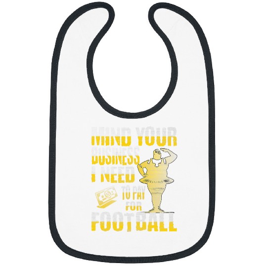 Sport American Football Mind Your Business I Need to Pay For football Ballerina Bibs