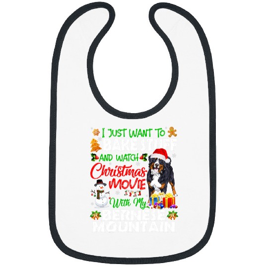 Bernese Mountain Pet I Just Want To Bake Stuff Christmas Movie Bibs