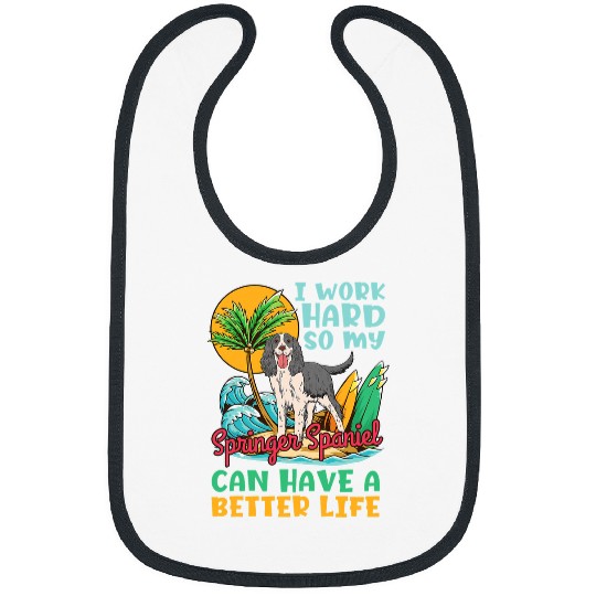 English Springer Spaniel Pet Hard Work for Springer Spaniel Better Life Beach Bibs