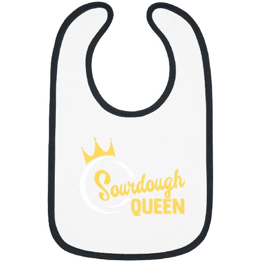 Sourdough Baker Bread Baking Funny Bakery Sourdough Queen Bibs