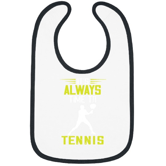 Sport Tennis Player Its Always Time Tennis Lover Racket Sport Bibs