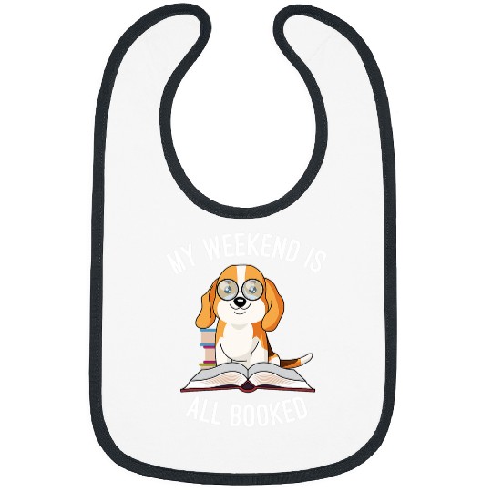 Beagle Pet My Weekend is All Booked Nerdy Beagle Dog Funny Book Lover Bibs
