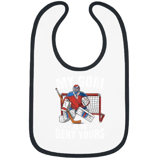 Sport Hockey Goalkeeper Ice Hockey Goalie My Goal Is To Deny Yours Bibs