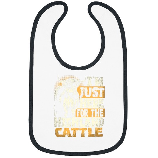Im Just Here For The Highland Cattle Farming Cattle Farmer 22 Bibs