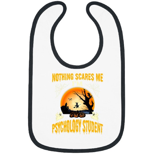 nothing scares me im psychology student Bibs