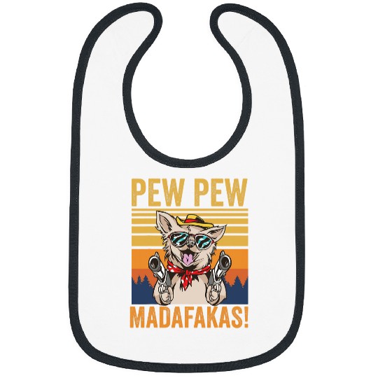 Chihuahua Pet Pew Pew Madafakas Dog Cowboy Western Funny Bibs