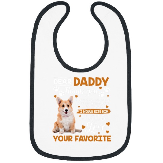 Corgi Pet Dog Dear Daddy Thank You For Being My Daddy Bibs