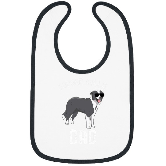 Border Collie Pet Mens Border Collie Dad Fathers Day Men Dog Dad Border Collie Cute Bibs