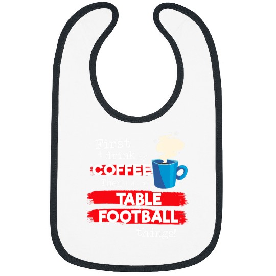 Sport Foosball Funny Table Football Saying But First Coffee Phrase Bibs