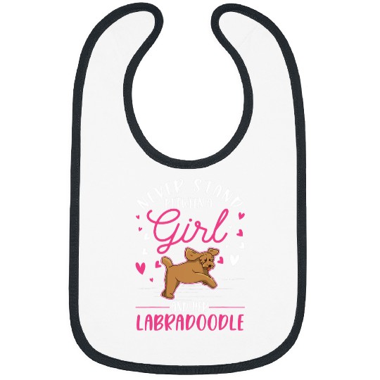 Labradoodle Pet Never stand between a Girl and her Labradoodle Girl Bibs