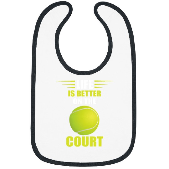 Sport Tennis Player Life Is Better Ball Racket Sport Bibs