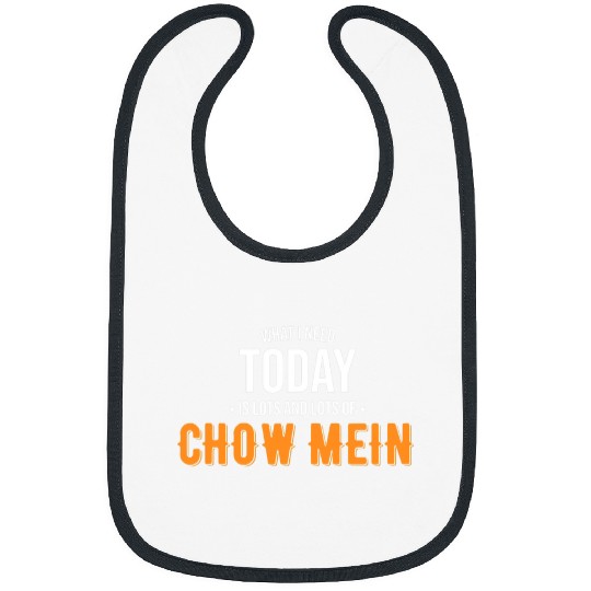 Chow Chow Pet Need Today is Lots of Chow Mein Funny Chow Mein Bibs