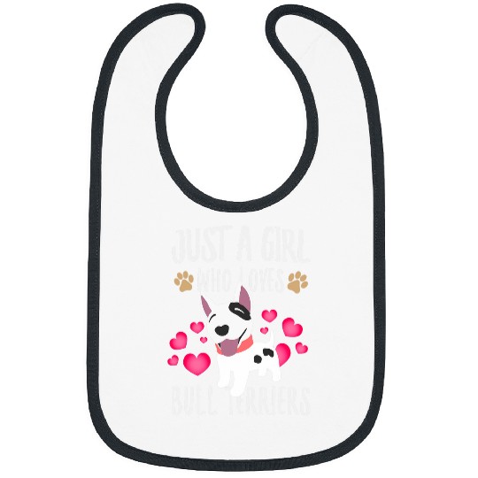 Bull Terrier Pet Just A Girl Who Loves Bull Terriers Dog Dad Mom Boy 1 Bibs