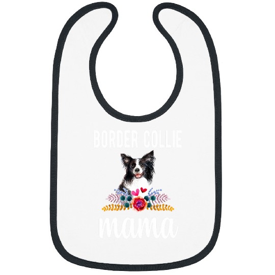 Border Collie Pet Mama Border Collie Owner Border Collie Mom Bibs