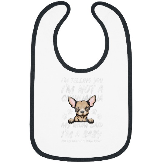 Chihuahua Pet Quote for a Chihuahua Mom or Chihuahua Dad Bibs