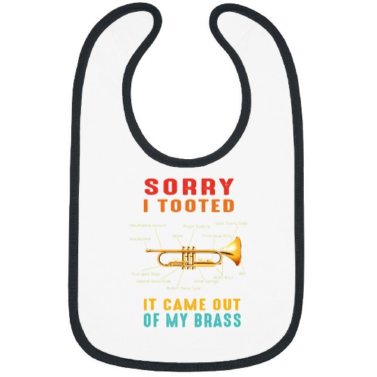 Funny Trumpet Sorry I Tooted It Came Out Of My Brass Funny Trumpet Music Bibs