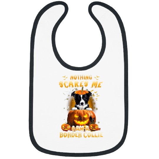 Border Collie Pet Nothing Scares Me Im A Border Collie Halloween Costume 192 Bibs