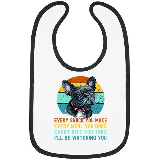 French Bulldog Pet Frenchie Dog or French Bulldog Dog Every Snack you Make163 Bibs