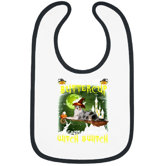Australian Shepherd Pet Buckle Up Buttercup You Just Flipped My Witch Switch 660 Bibs