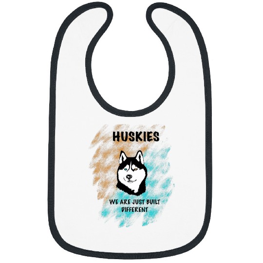 Husky Pet Huskies Are Built Different Bibs