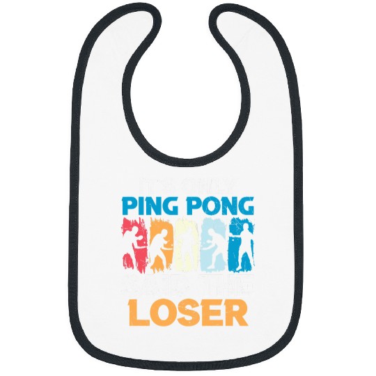 Sport Ping Pong Mens Funny Its Only Ping Pong Said The Loser Bibs