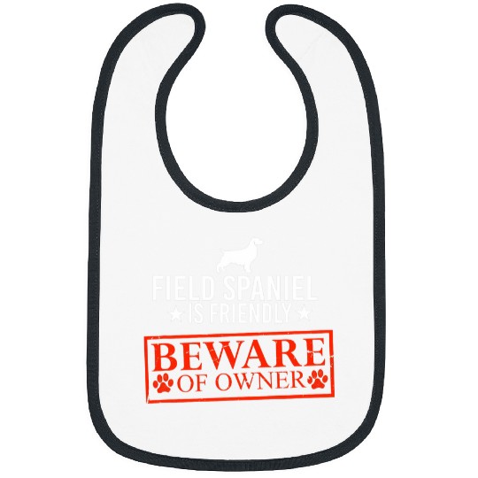 Field Spaniel Pet Dog is Friendly Beware of Dog Owner Dog Gifts Bibs
