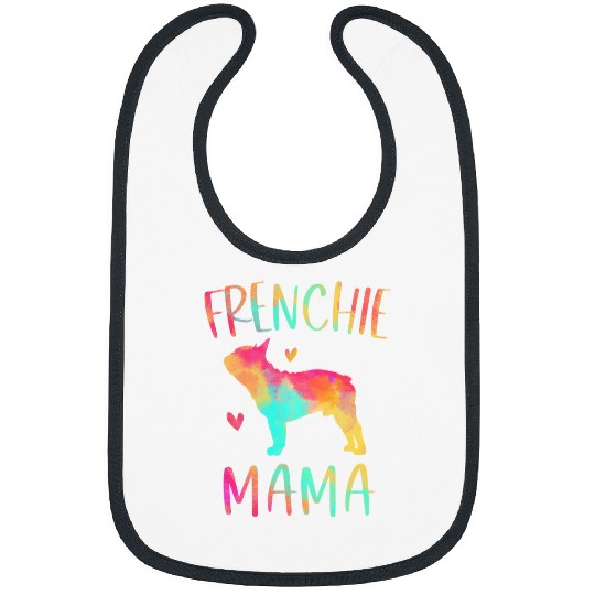 French Bulldog Pet Frenchie Dog Mama Colorful French Bulldog Gifts Dog Mom Bibs