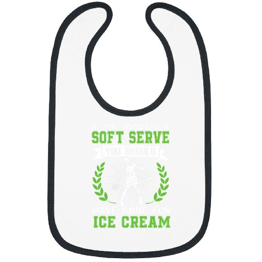 Sport Ping Pong If You Wanted A Soft Serve Go For Ice Cream Bibs